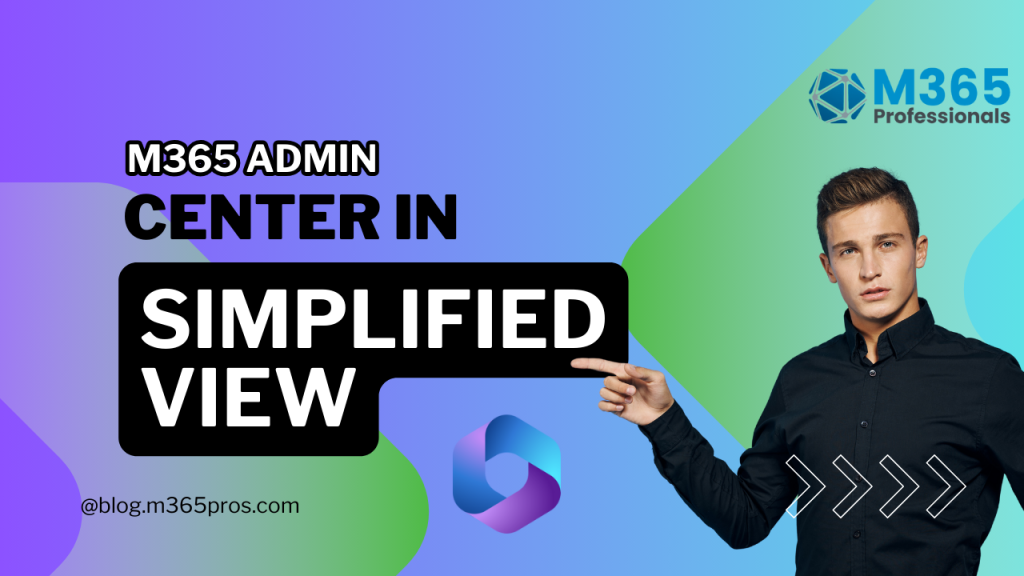 Microsoft 365 admin center in simplified view