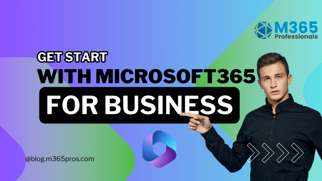 Get started with Microsoft 365 for business