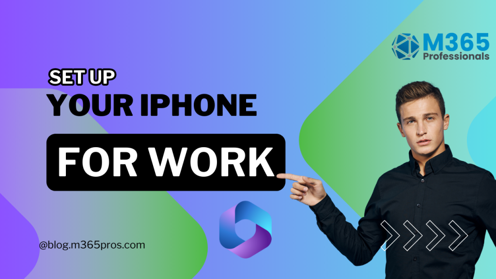 Set up your iPhone for work