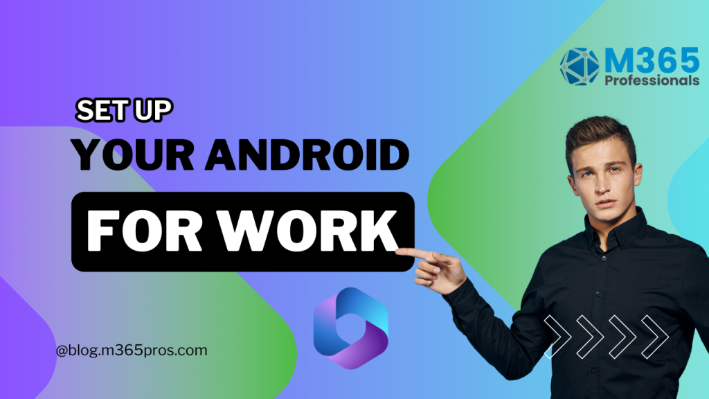 Set up your Android for work