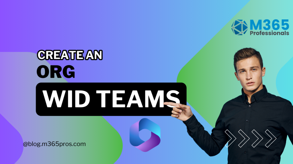 How to Create an Org-Wide Team in Microsoft Teams