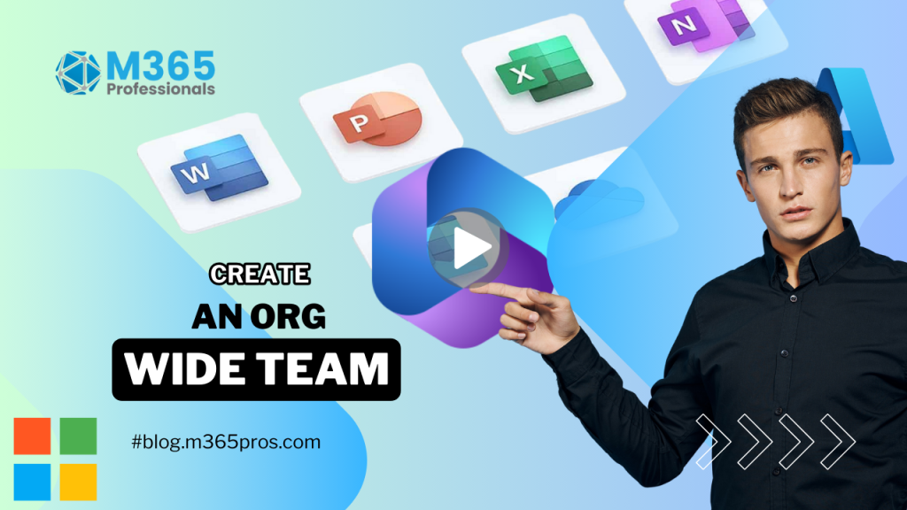 How to Create an Org-Wide Team in Microsoft Teams