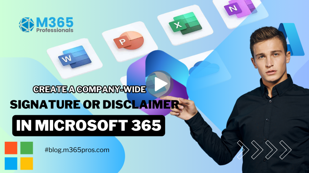 Create a Company-Wide Email Signature or Disclaimer in Microsoft 365