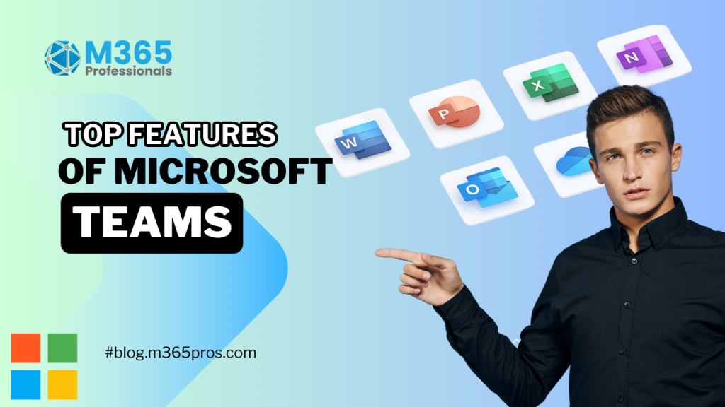 Top Features of Microsoft Teams